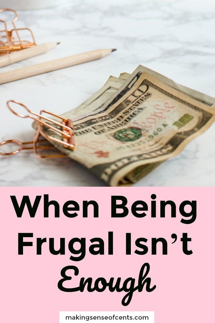 When Being Frugal Isn’t Enough