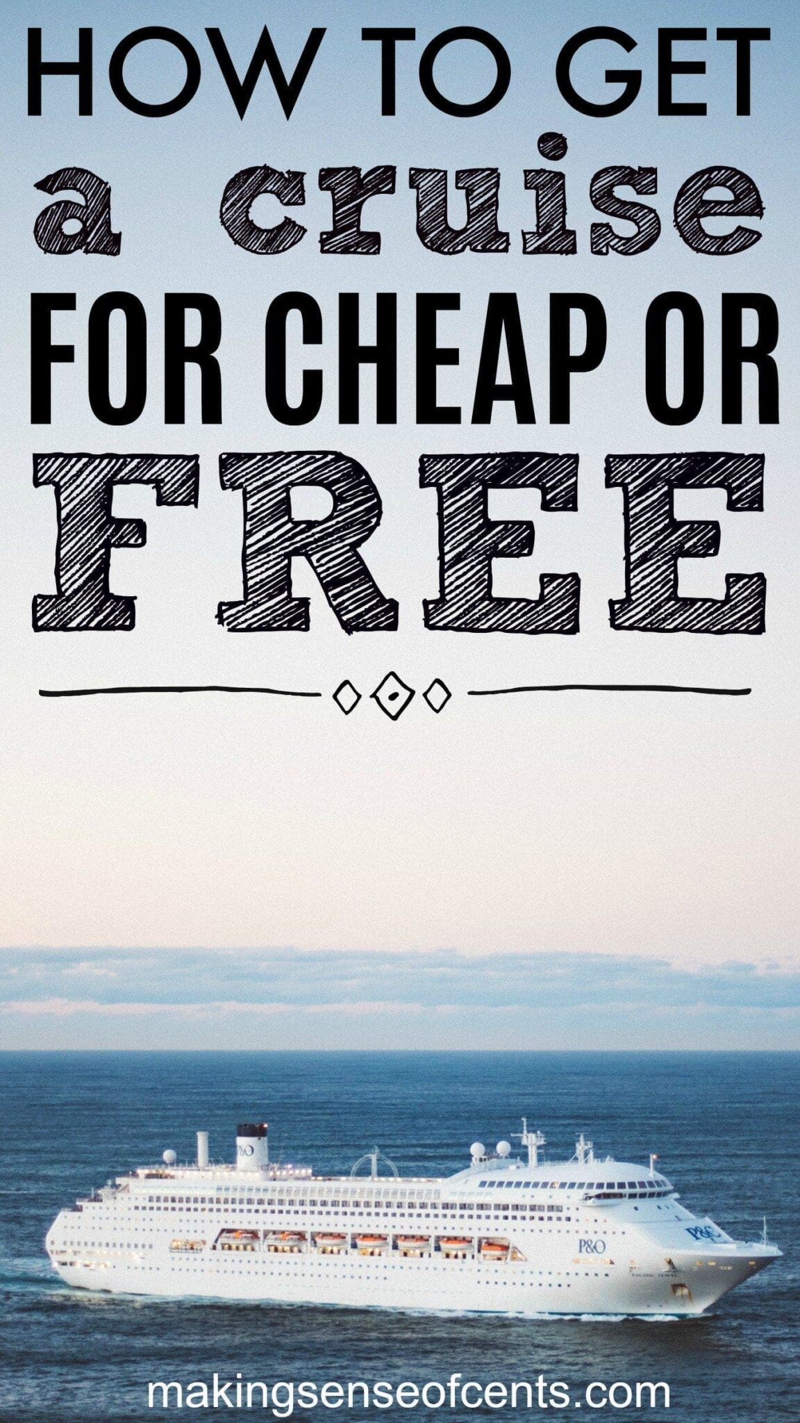 How To Get A Cruise For Cheap Or Even FREE! Making Sense Of Cents