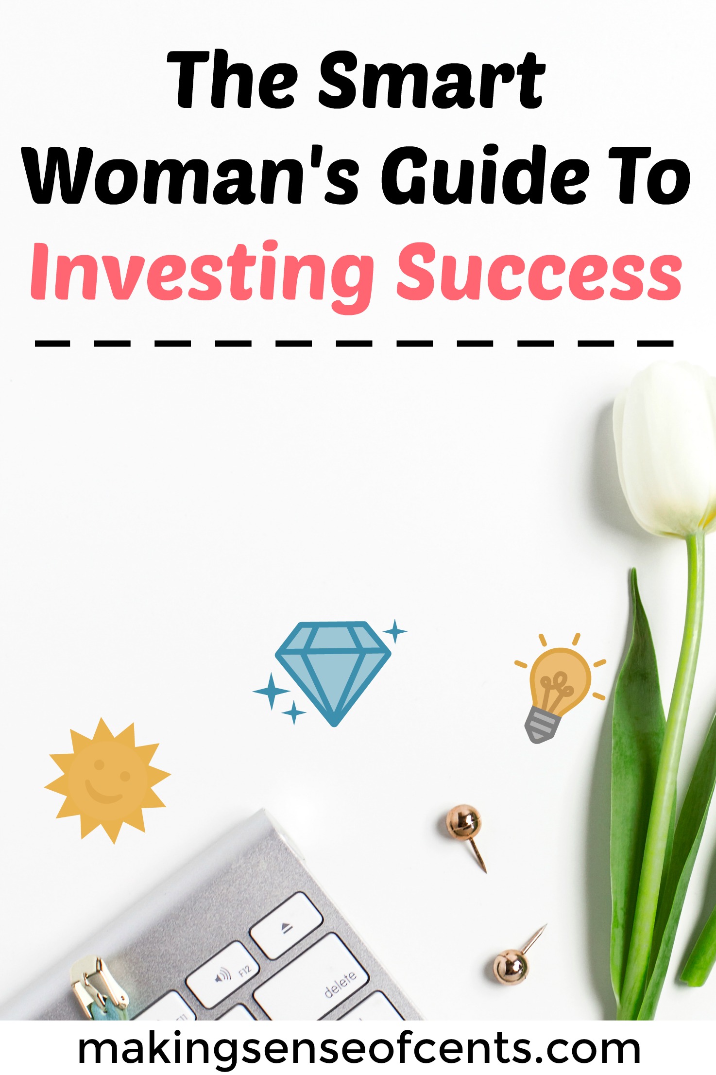 The Smart Woman's Guide To Investing Success