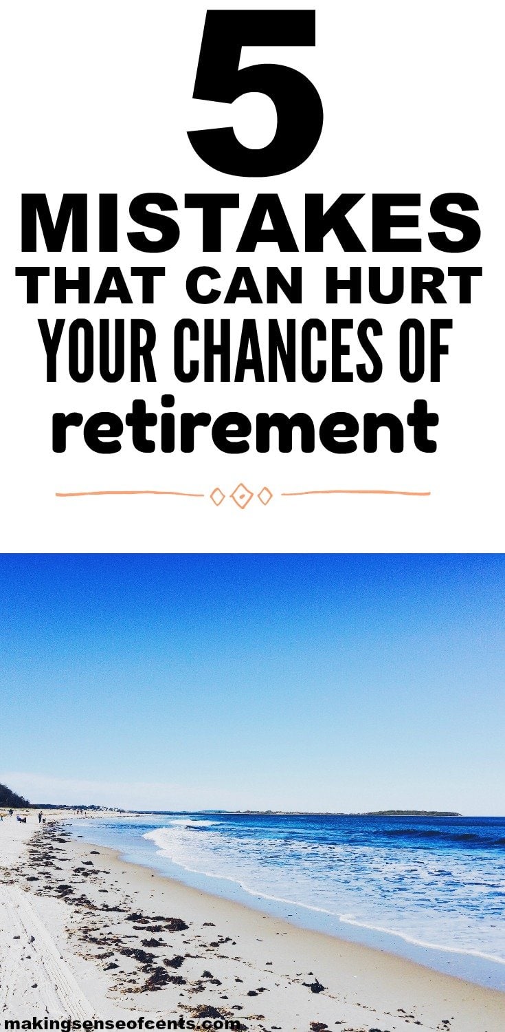 Check out this list of mistakes that can hurt your chances of retirement. This is a great list!