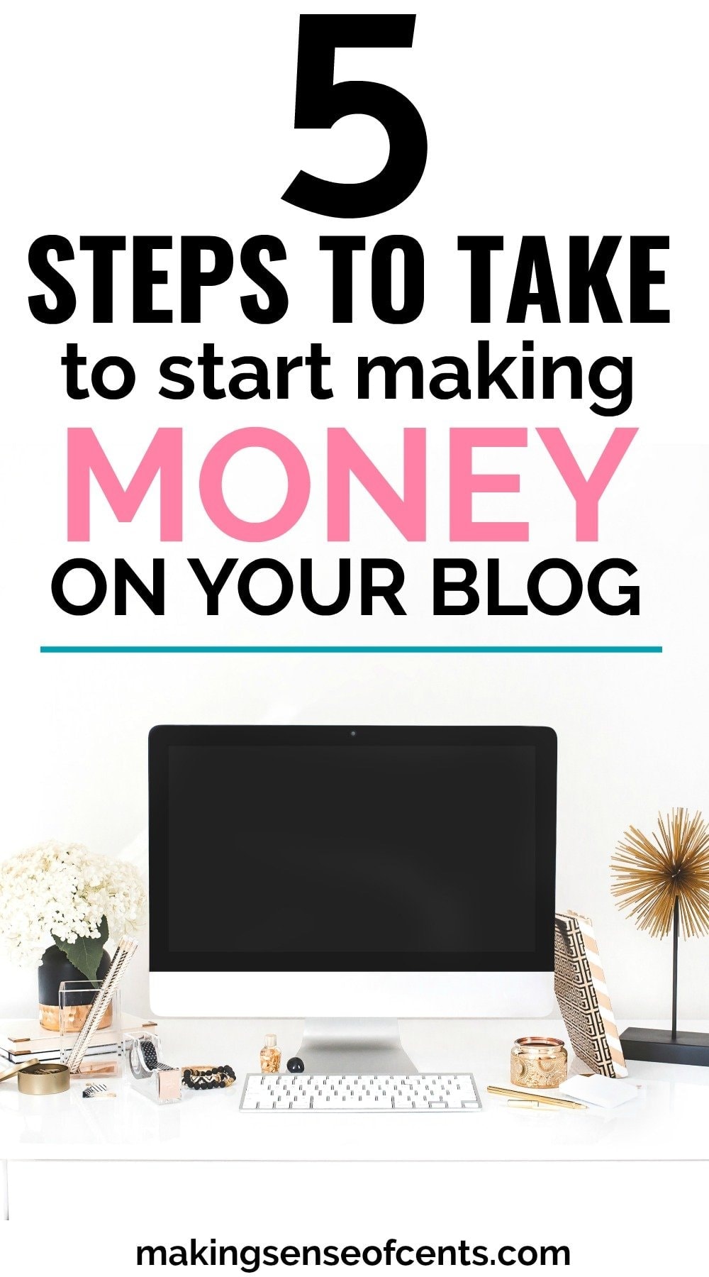 Steps to Follow to Start Making Money With A Blog