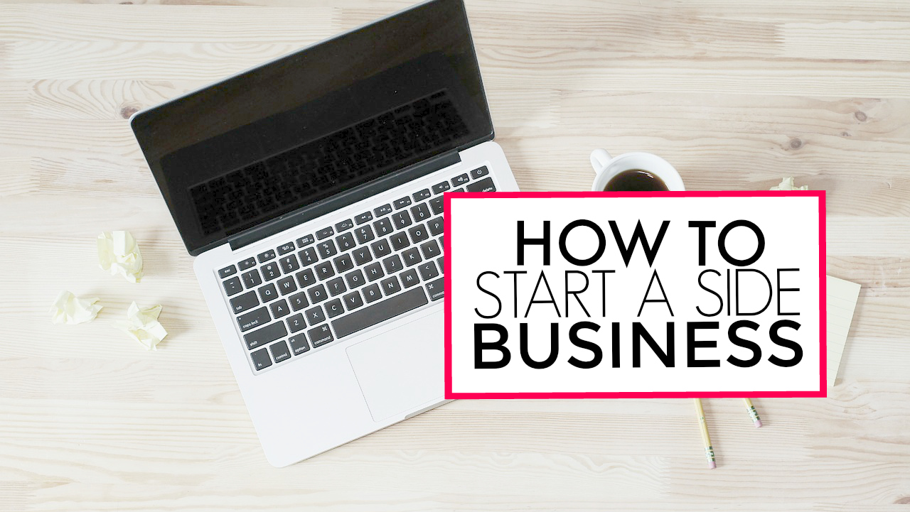 The Ultimate Guide To Starting A Side Business Making Sense Of Cents