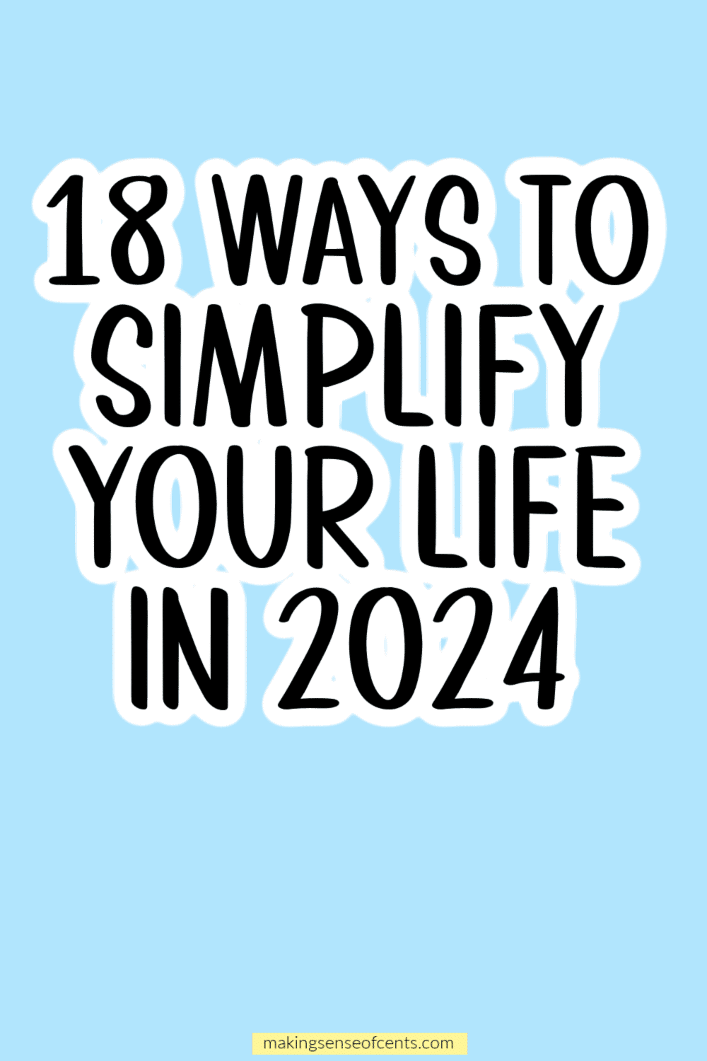 18 Ways To Simplify Your Life in 2024 Simplify Your Day With These Tips