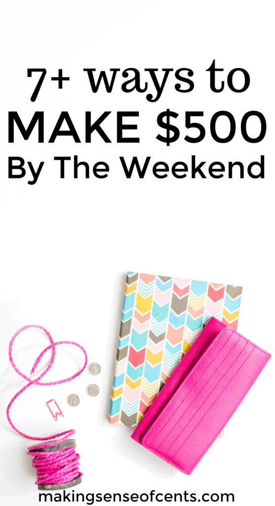 How To Make Money This Weekend 500 It Is Possible - 7 ways to make 500 by the weekend