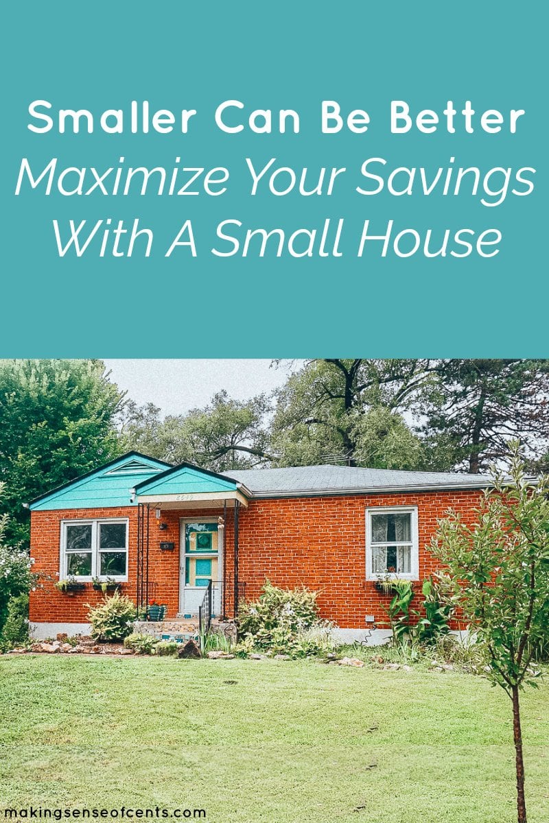 Smaller Can Be Better Maximize Your Savings With A Small House