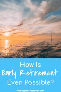 How Is Early Retirement Even Possible? What is considered an early ...