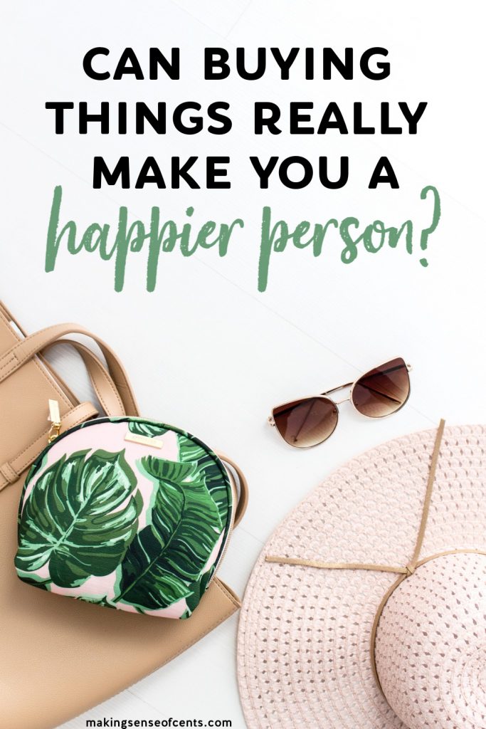 https://www.makingsenseofcents.com/wp-content/uploads/2019/11/Can-Buying-Things-Really-Make-You-A-Happier-Person_-1-683x1024.jpg