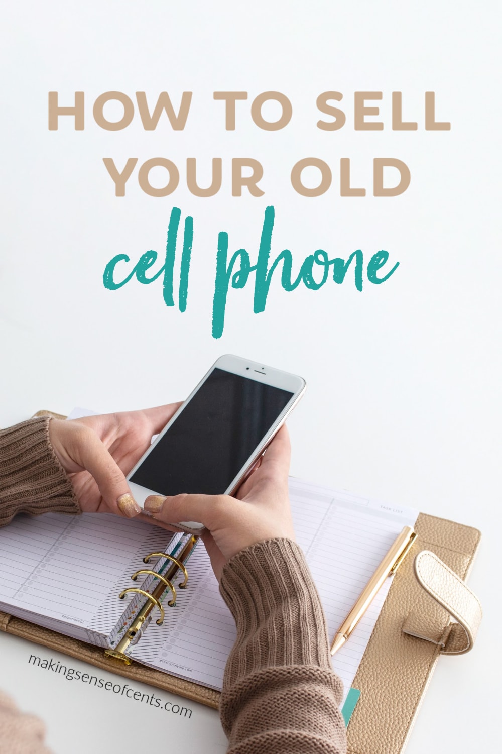 How To Sell Your Old Cell Phone - Making Sense Of Cents