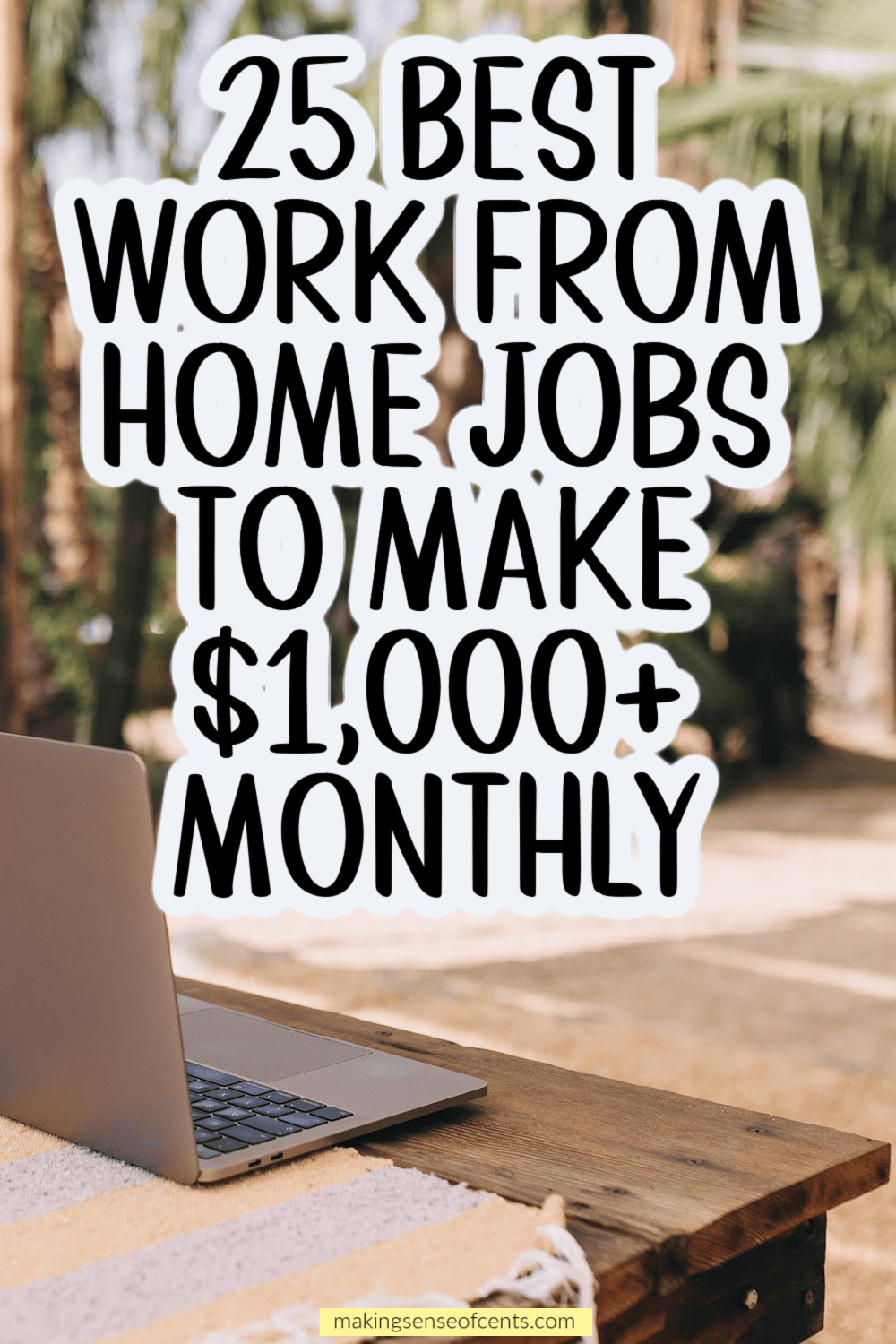 25 Best Work From Home Jobs To Make $1,000+ Monthly