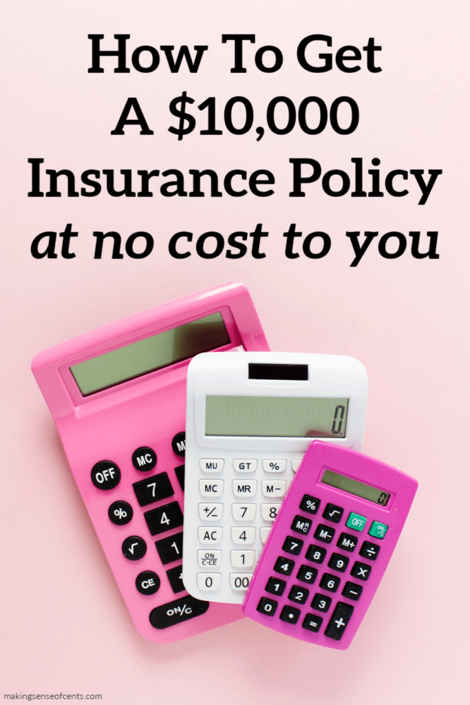 How To Get A $10,000 Insurance Policy At No Cost To You