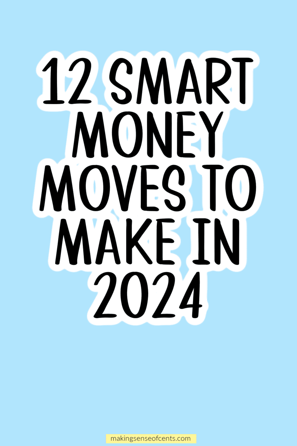 12 Smart Money Moves To Make In 2024 Best Money Moves Right Now