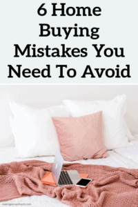 6 First Time Home Buying Mistakes I Made When I Bought My First House