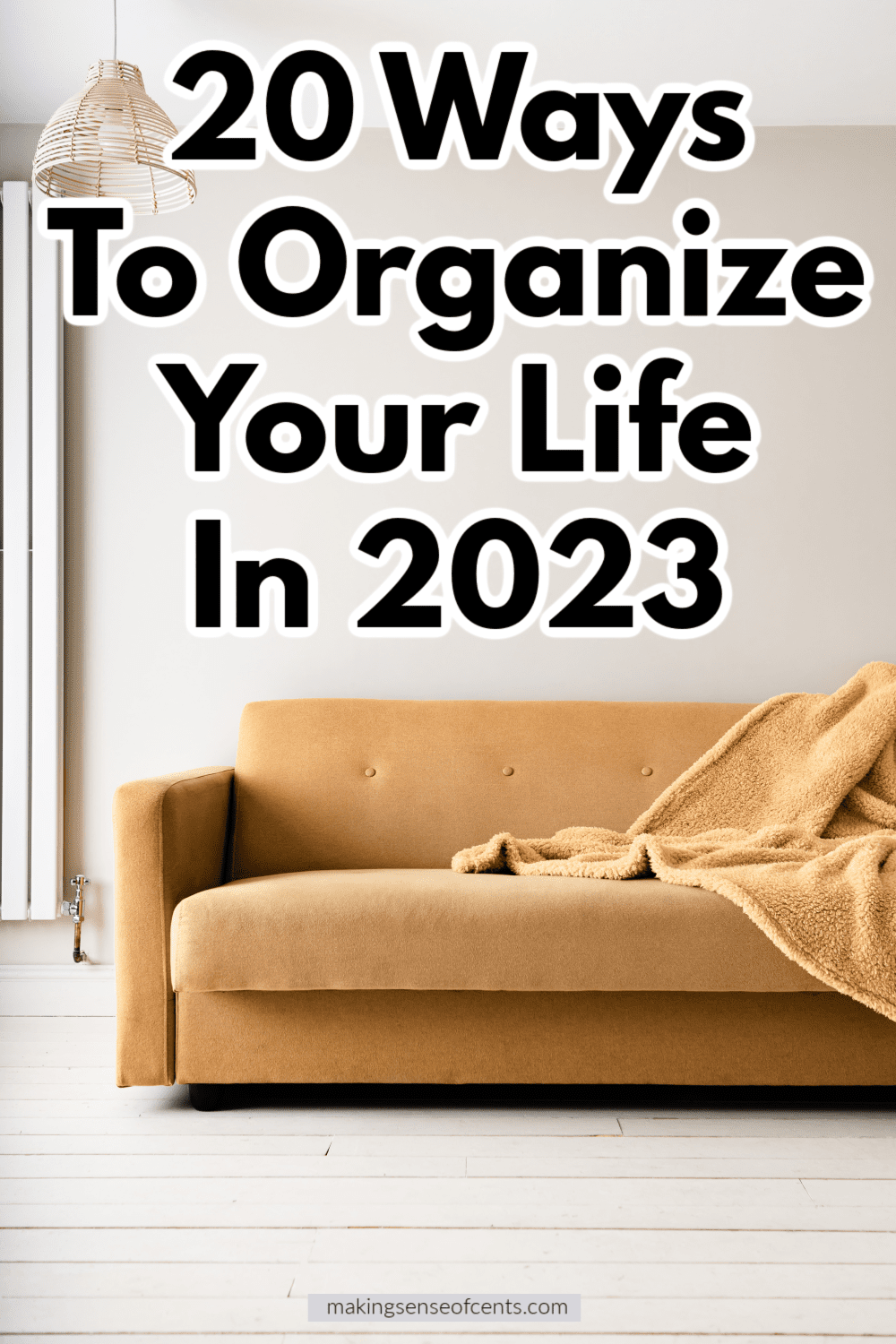 20 Ways To Organize Your Life In 2023 