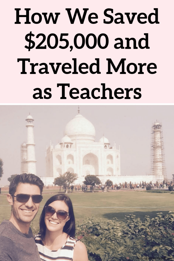 How We Saved $205,000 In 4 Years and Travelled More as Teachers