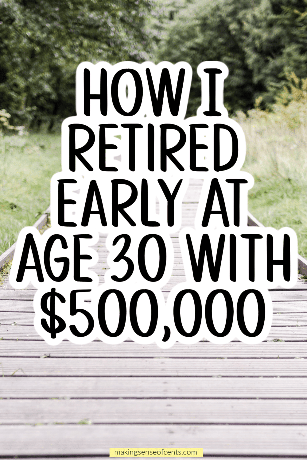 How I Retired At Age 30 with $500,000 Saved