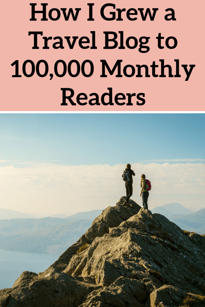 How I Grew a Travel Blog to 100,000 Monthly readers