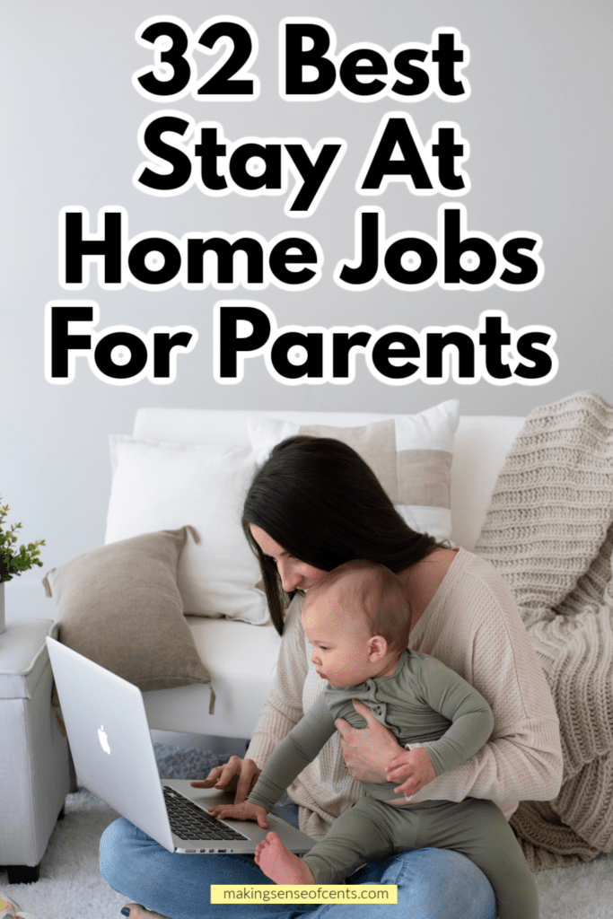 32 Best Stay At Home Jobs For Moms & Dads (Great, Flexible Ideas