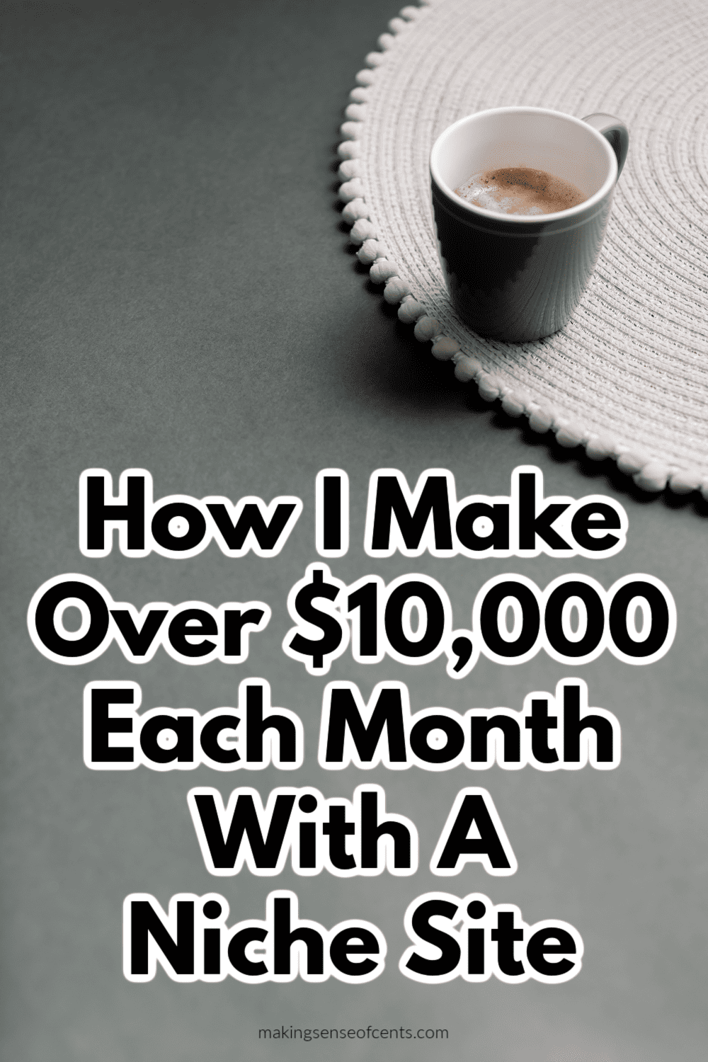 How I Make Over $10,000 Each Month With A Niche Site