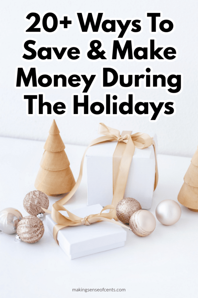 How To Save Money During The Holidays (20+ Ways To Save & Make Money)