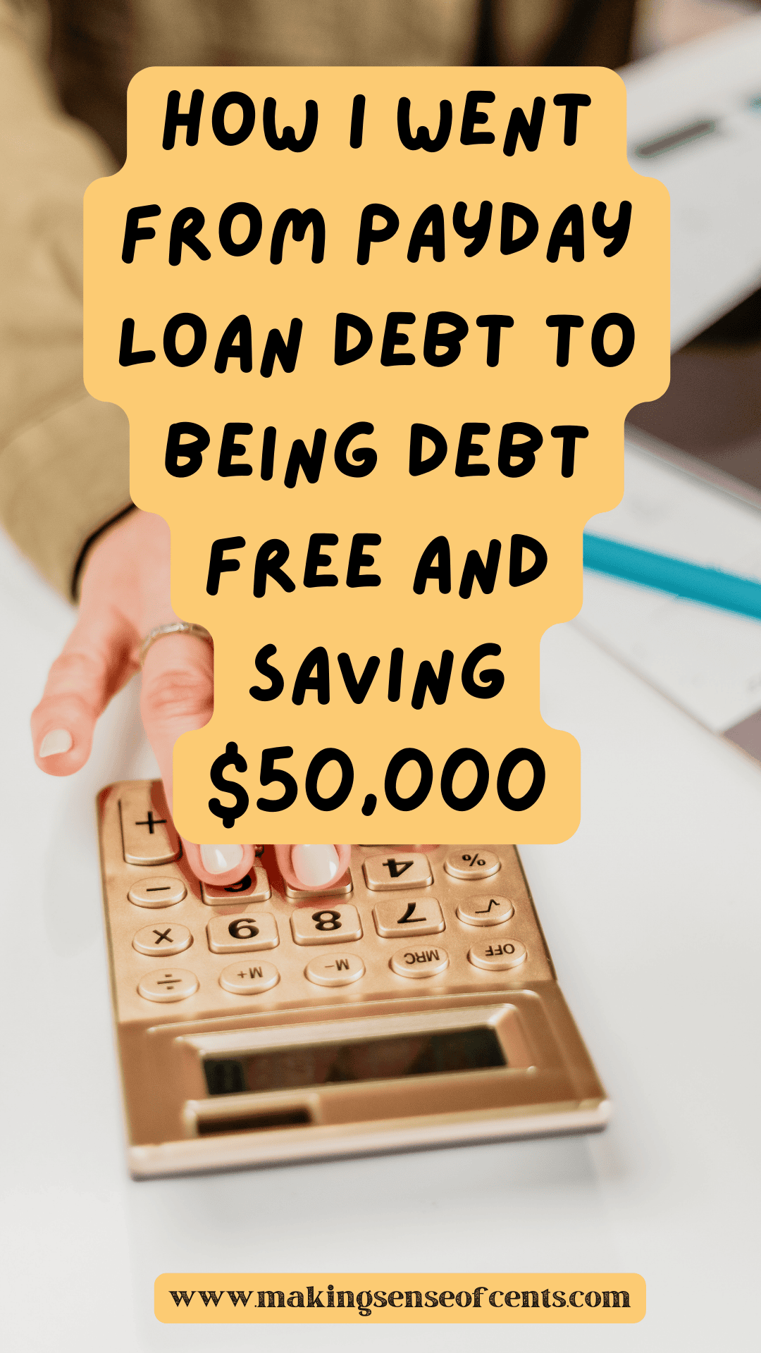 How I Went From Payday Loan Debt To Being Debt Free And Saving $50,000