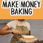 10 Methods To Make Cash Baking