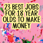 23 Best Jobs for 18 Year Olds To Make Money